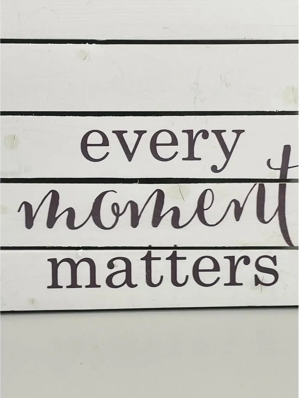 Wall Art Picture White Wooden Pallet Every Moment Matters 15